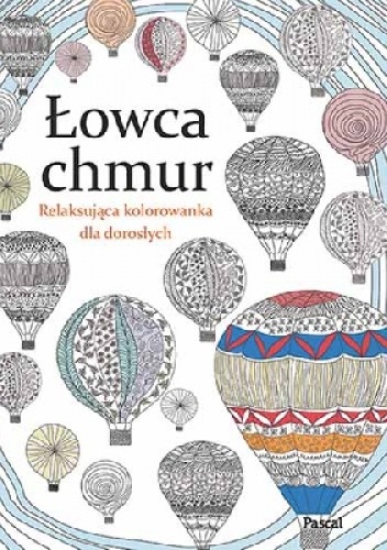 Okładka: Christina Rose - Łowca chmur. Kolorowanka dla dorosłych