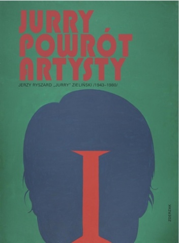 Okładka: Marta Tarabuła - Jurry. Powrót artysty. Jerzy Ryszard "Jurrry" Zieliński 1943-1980