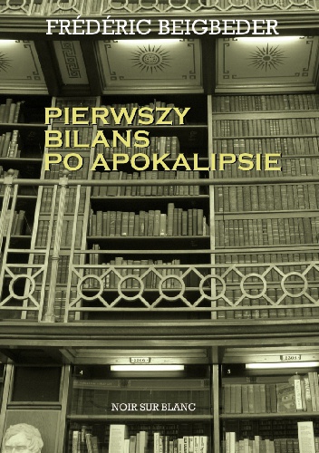 Okładka: Frederic Beigbeder - Pierwszy bilans po apokalipsie