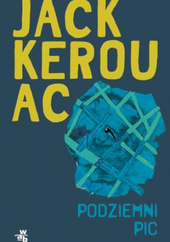 Okładka: Jack Kerouac - Podziemni. Pic