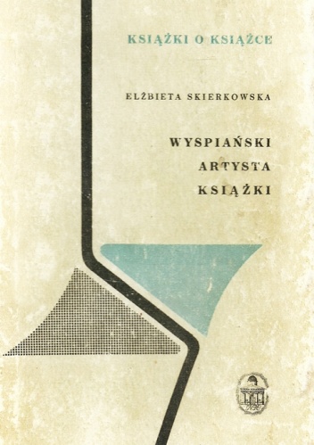 Okładka: Elżbieta Skierkowska - Wyspiański, artysta książki