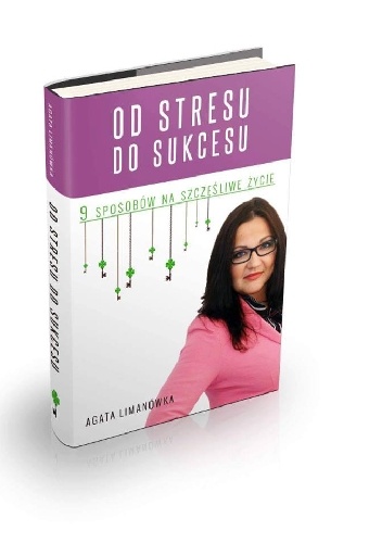Okładka: Agata Limanówka - Od stresu do sukcesu