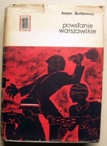 Okładka: Adam Borkiewicz - Powstanie warszawskie 1944. Zarys działań natury wojskowej.