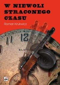 Okładka: Roman Krukwicz - W niewoli straconego czasu