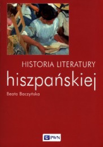Okładka: Beata Baczyńska - Historia literatury hiszpańskiej