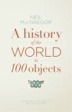 Okładka: Neil Macgregor - A History of the World in 100 Objects