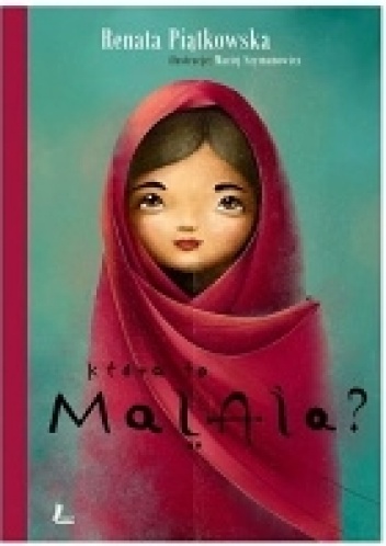 Okładka: Renata Piątkowska - Która to Malala?