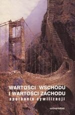 Okładka: Stanisław Piłaszewicz - Wartości Wschodu i wartości Zachodu. Spotkania cywilizacji