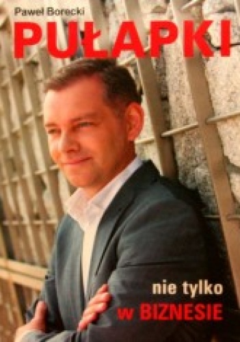 Okładka: Paweł Borecki - Pułapki nie tylko w biznesie