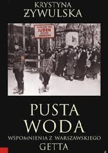 Okładka: Krystyna Żywulska - Pusta woda. Wspomnienia z warszawskiego getta