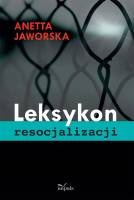 Okładka: Anetta Jaworska - Leksykon resocjalizacji