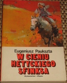 Okładka: Eugeniusz Paukszta - W cieniu hetyckiego sfinksa