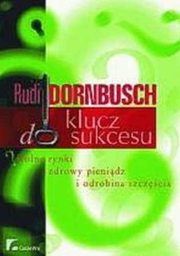 Okładka: Rudiger Dornbusch - Klucz do sukcesu
