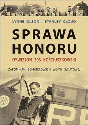 Okładka: Lynne Olson - Sprawa honoru. Dywizjon 303 Kościuszkowski