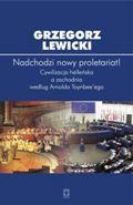 Okładka: Grzegorz Lewicki - Nadchodzi nowy proletariat! Cywilizacja helleńska a zachodnia według Arnolda Toynbee'ego.