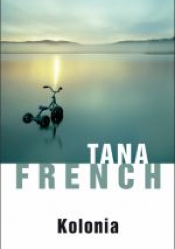 Okładka: Tana French - Kolonia