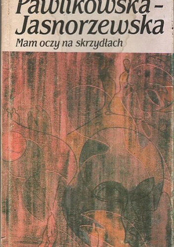 Okładka: Maria Pawlikowska-Jasnorzewska - Mam oczy na skrzydłach