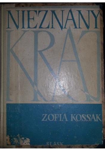 Okładka: Zofia Kossak-Szczucka - Nieznany kraj