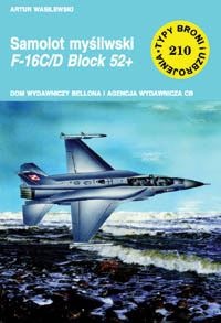Okładka: Artur Wasilewski - Samolot myśliwski F-16C/D Block 52+