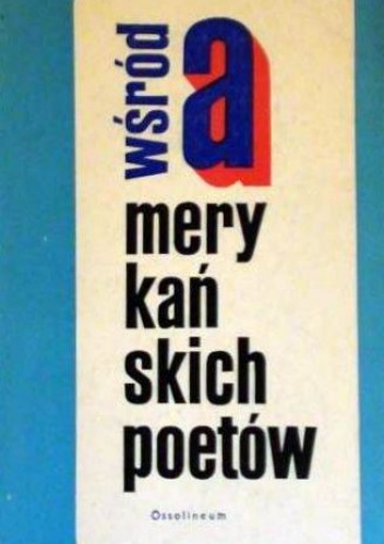 Okładka: Charles Bukowski - Wśród amerykańskich poetów