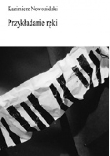Okładka: Kazimierz Nowosielski - Przykładanie ręki