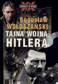 Okładka: Bogusław Wołoszański - Tajna wojna Hitlera
