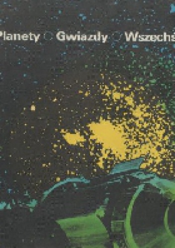 Okładka: Tadeusz Zbigniew Dworak - Planety. Gwiazdy. Wszechświat