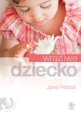 Okładka: Janet Poland - Wrażliwe dziecko