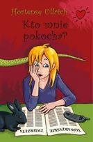 Okładka: Hortense Ullrich - Kto mnie pokocha?