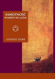 Okładka: Anthony Storr - Samotność. Powrót do jaźni