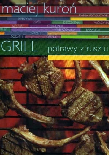 Okładka: Maciej Kuroń - Grill potrawy z rusztu i ogniska