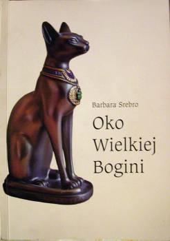 Okładka: Barbara Srebro - Oko Wielkiej Bogini