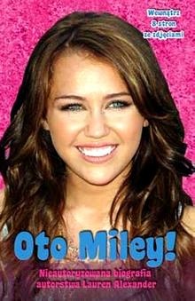 Okładka: Lauren Alexander - Biografia Hannah Montana. Oto Miley!