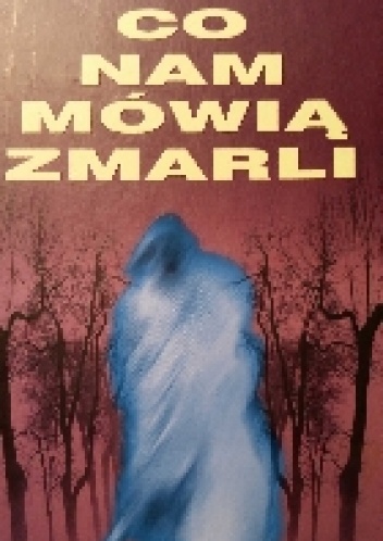 Okładka: Reynald Roussel - Co nam mówią zmarli