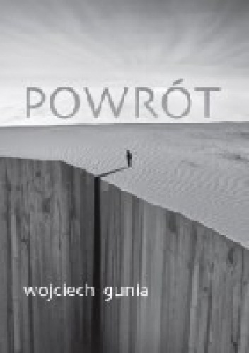 Okładka: Woj­ciech Gunia - Powrót