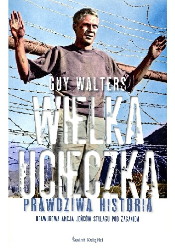Okładka: Guy Walters - Wielka ucieczka. Prawdziwa historia