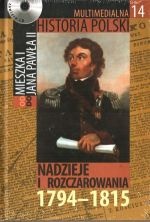 Okładka: Tadeusz Cegielski - Multimedialna historia Polski  - TOM 14 - Nadzieje i rozczarowania 1794-1815