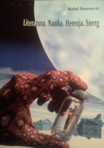 Okładka: Rafał Nawrocki - Literatura. Nauka.Herezja.Snerg