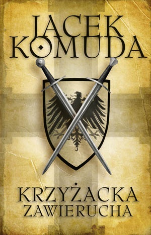 Okładka: Jacek Komuda - Krzyżacka zawierucha