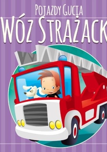 Okładka: Urszula Kozłowska - Pojazdy Gucia. Wóz strażacki