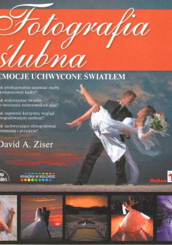 Okładka: David Ziser - Fotografia ślubna. Emocje uchwycone światłem