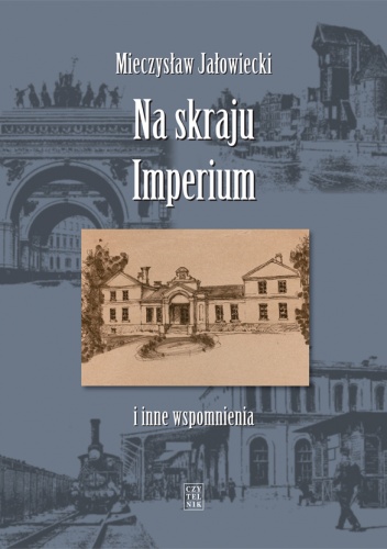 Okładka: Mieczysław Jałowiecki - Na skraju Imperium i inne wspomnienia