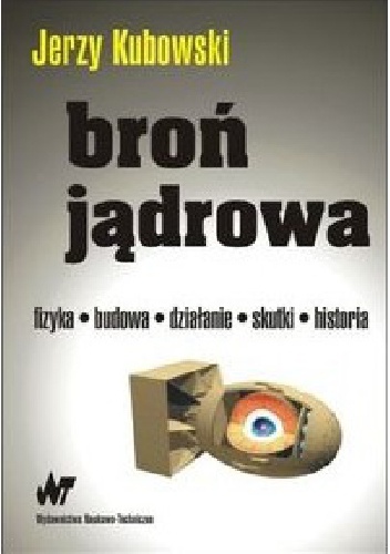 Okładka: Jerzy Kubowski - Broń jądrowa