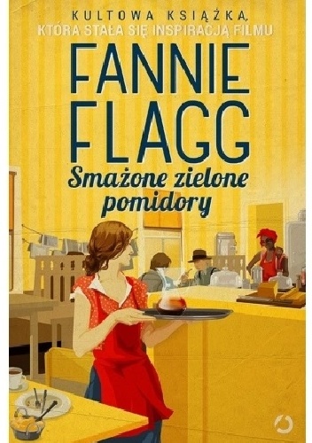 Okładka: Fannie Flagg - Smażone zielone pomidory