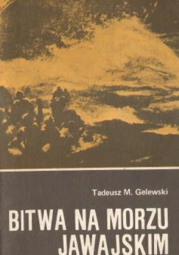 Okładka: Tadeusz Maria Gelewski - Bitwa na Morzu Jawajskim