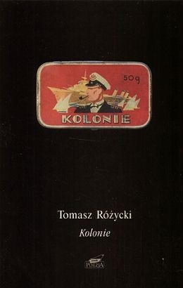 Okładka: Tomasz Różycki - Kolonie