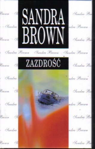 Okładka: Sandra Brown - Zazdrość