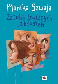 Okładka: Monika Szwaja - Zatoka trujących jabłuszek