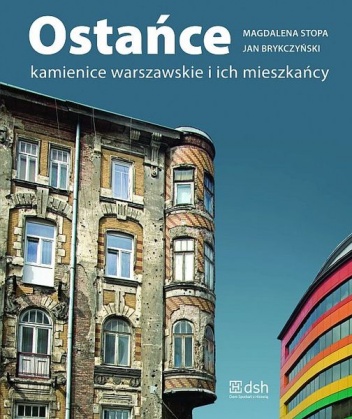 Okładka: Magdalena Stopa - Ostańce. Kamienice warszawskie i ich mieszkańcy