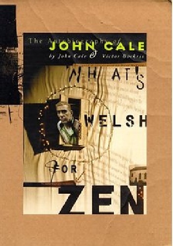 Okładka:  - What's Welsh for Zen: The autobiography of John Cale